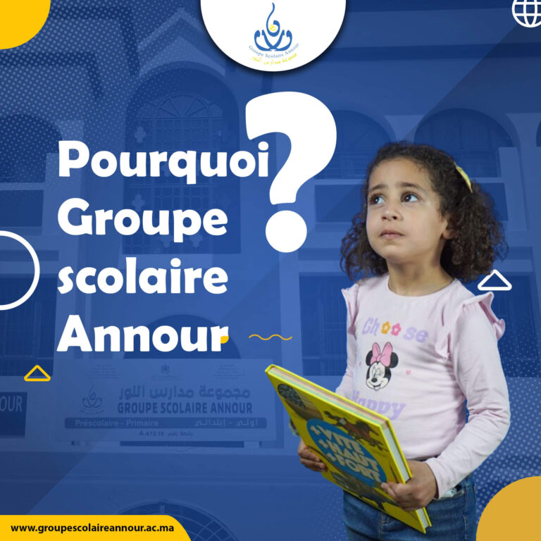 Pourauoi Groupe Scolaire Annour